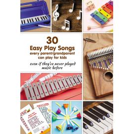 30 Easy Play Songs every parent or grandparent can play for kids Paperback