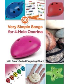 30 Very Simple Songs for 4-Hole Ocarina with Color-Coded Fingering Chart: for absolute beginners 30 Very Simple Songs for 4-Hole Ocarina with Color-Coded Fingering Chart: for absolute beginners