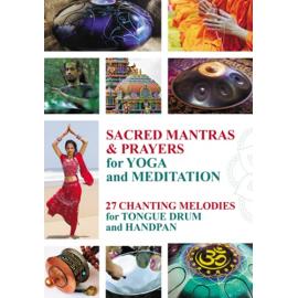 Sacred Mantras & Prayers for Yoga and Meditation: 27 Chanting Melodies for Tongue Drum and Handpan (Tongue Drum National Songs and Worship Songs)
