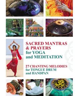 Sacred Mantras & Prayers for Yoga and Meditation: 27 Chanting Melodies for Tongue Drum and Handpan (Tongue Drum National Songs and Worship Songs) Sacred Mantras & Prayers for Yoga and Meditation: 27 Chanting Melodies for Tongue Drum and Handpan (Tongue Drum National Songs and Worship Songs)