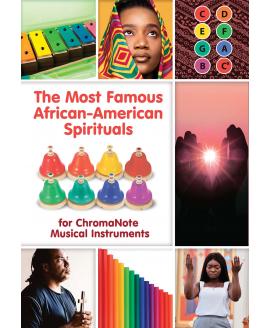 The Most Famous African-American Spirituals for ChromaNote Musical Instruments The Most Famous African-American Spirituals for ChromaNote Musical Instruments