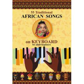 Keyboard for Beginner Adults. 55 Traditional African Songs: Play by Letter