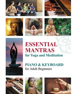 Essential Mantras for Yoga and Meditation: Piano & Keyboard for Adult Beginners (Essential Mantras. Sheet Music for Beginners Book 4) Essential Mantras for Yoga and Meditation: Piano & Keyboard for Adult Beginners (Essential Mantras. Sheet Music for Beginners Book 4)