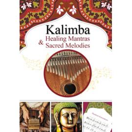 Kalimba Healing Mantras & Sacred Melodies: 20 Meditation Hindu Songs for Beginner (Kalimba Songbooks for Beginners) 
