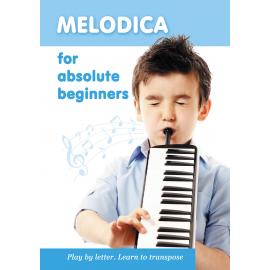 Melodica for Absolute Beginners. Play by Letter. Learn to Transpose. Paperback