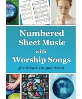 Numbered Sheet Music with Worship Songs for 8-Note Tongue Drum: Gospel Songbook (Tongue Drum National Songs and Worship Songs) Numbered Sheet Music with Worship Songs for 8-Note Tongue Drum: Gospel Songbook (Tongue Drum National Songs and Worship Songs)