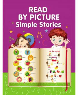READ BY PICTURE. Simple Stories: Learn to Read READ BY PICTURE. Simple Stories: Learn to Read