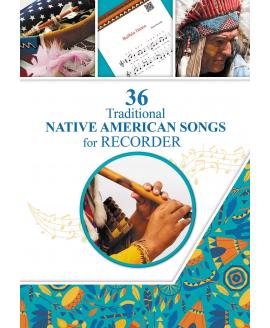 36 Traditional Native American Songs for Recorder: Play by Letter 36 Traditional Native American Songs for Recorder: Play by Letter