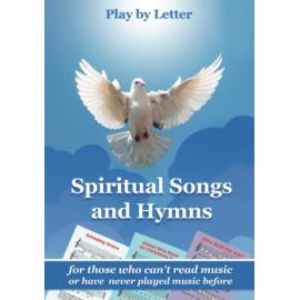 Spiritual Songs and Hymns for Those Who Can't Read Music or Have Never Played Music Before: Play by Letter (Simple Sheet Music for Adult Beginners)