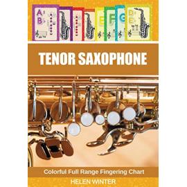 Tenor Saxophone. Colorful Full Range Fingering Chart (Saxophone Fingering Charts)