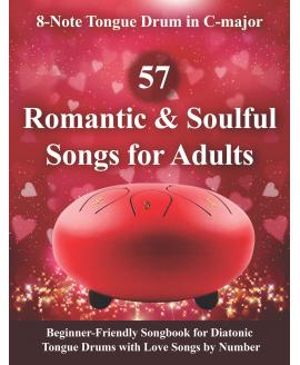 57 Romantic and Soulful Songs for Adults - 8-Note Tongue Drum in C-major 57 Romantic and Soulful Songs for Adults - 8-Note Tongue Drum in C-major
