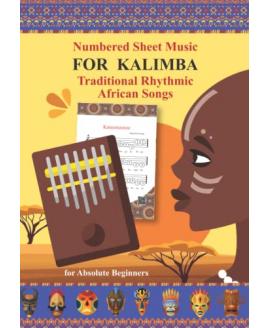 Kalimba. 20 Number-Coded African Songs for Absolute Beginners: Traditional Kalimba Rhythms Kalimba. 20 Number-Coded African Songs for Absolute Beginners: Traditional Kalimba Rhythms